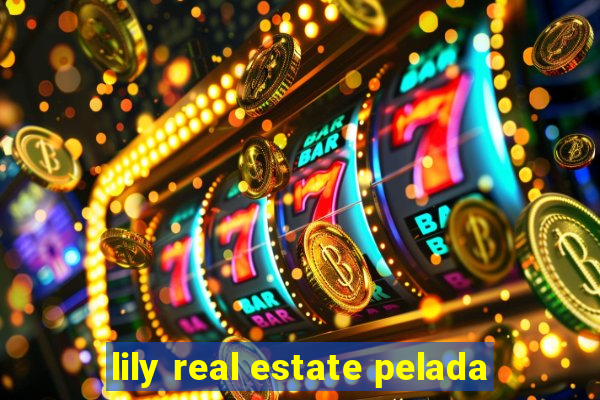 lily real estate pelada